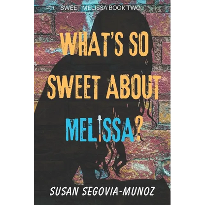 Sweet Melissa: What's So Sweet About Melissa?: What's so Sweet about Melissa? - Paperback