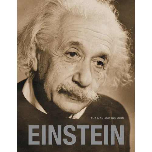 Einstein: The Man and His Mind