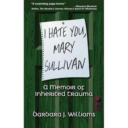 I Hate You, Mary Sullivan: A Memoir of Inherited Trauma