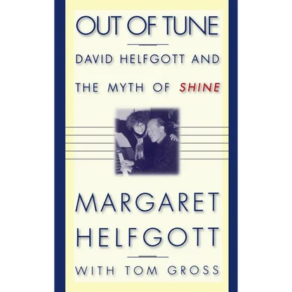 Out of Tune: David Helfgott and the Myth of Shine