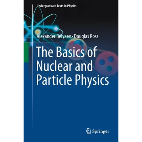 The Basics of Nuclear and Particle Physics