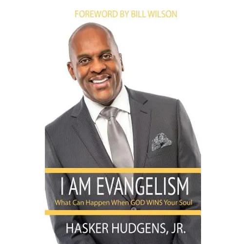I Am Evangelism: What can Happen when God WINS Your Soul