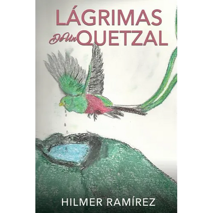 Lágrimas de Un Quetzal - Paperback