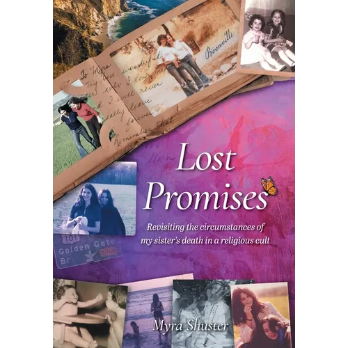 Lost Promises: Revisiting the Circumstances of My Sister's Death in a Religious Cult