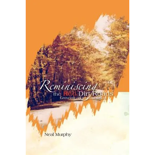 Reminiscing the Red Dirt Roads: Growing Up in East Texas