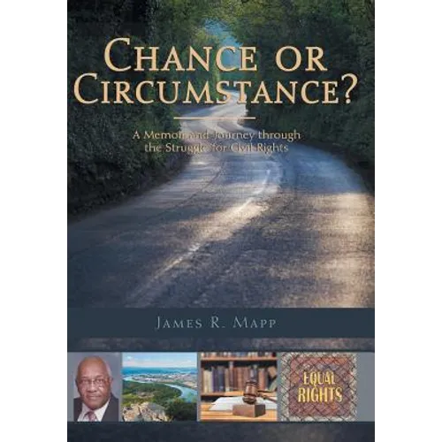 Chance or Circumstance?: A Memoir and Journey through the Struggle for Civil Rights