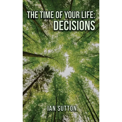 The Time of Your Life: Decisions (Second Edition)