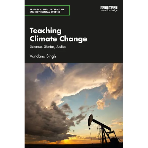 Teaching Climate Change: Science, Stories, Justice
