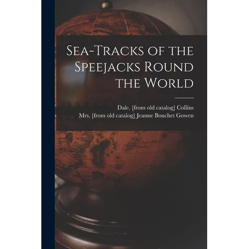 Sea-tracks of the Speejacks Round the World