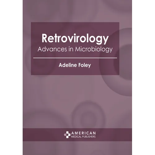 Retrovirology: Advances in Microbiology