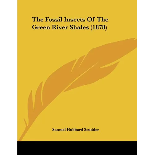 The Fossil Insects Of The Green River Shales (1878)