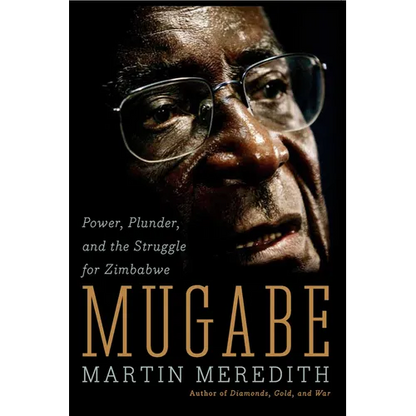 Mugabe: Power, Plunder, and the Struggle for Zimbabwe - Paperback