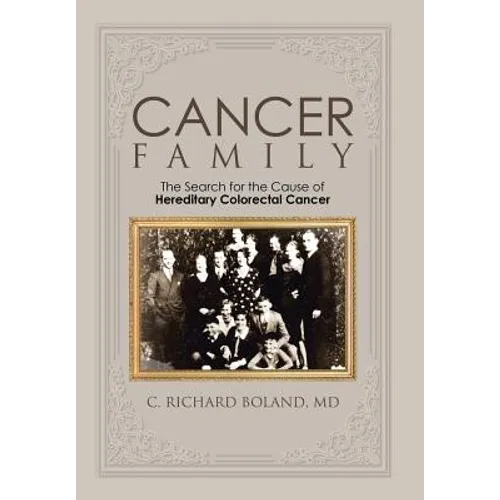 Cancer Family: The Search for the Cause of Hereditary Colorectal Cancer