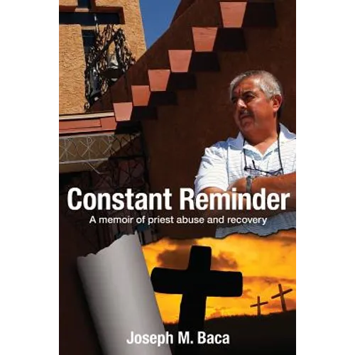 Constant Reminder: A memoir of priest abuse and recovery