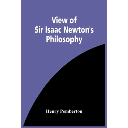 View Of Sir Isaac Newton'S Philosophy
