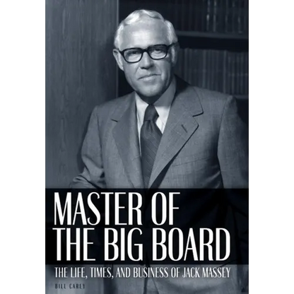 Master of the Big Board: The Life, Times, and Businesses of Jack C. Massey - Hardcover