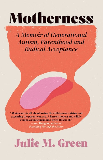 Motherness: A Memoir of Generational Autism, Parenthood, and Radical Acceptance - Paperback