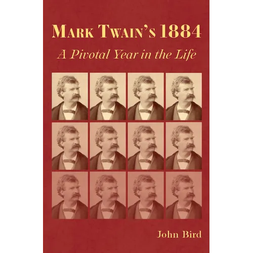 Mark Twain's 1884: A Pivotal Year in the Life