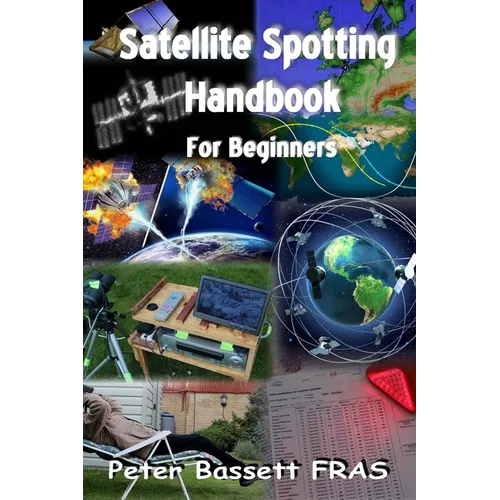 Satellite Spotting Handbook: For beginners - B&W version