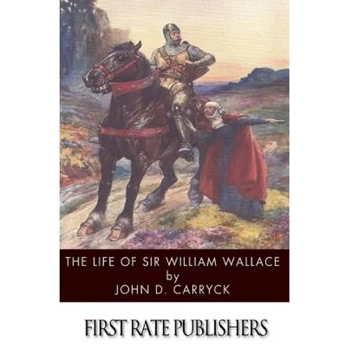 The Life of Sir William Wallace