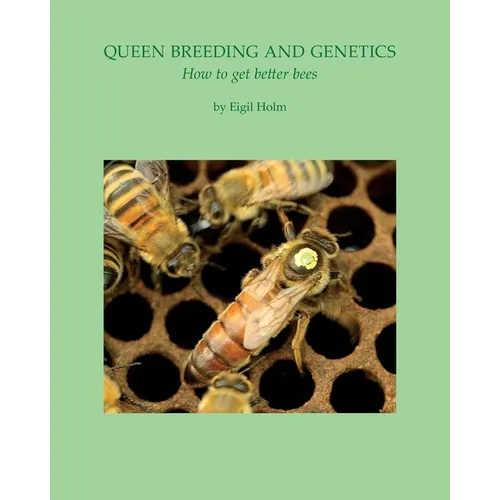 Queen Breeding and Genetics - How to get better bees