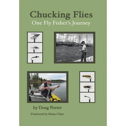Chucking Flies: One Fly Fisher's Journey