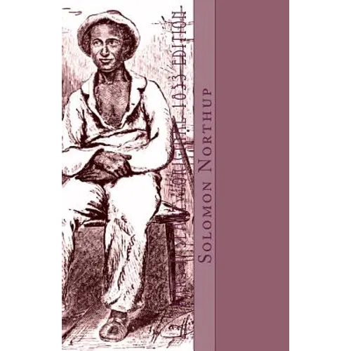 12 Years a Slave: Original 1853 Edition