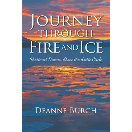 Journey Through Fire and Ice: Shattered Dreams Above the Arctic Circle