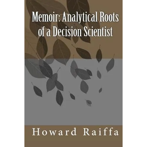 Memoir: Analytical Roots of a Decision Scientist