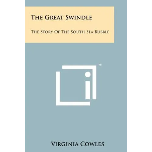 The Great Swindle: The Story Of The South Sea Bubble