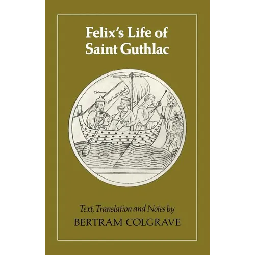 Felix's Life of Saint Guthlac: Texts, Translation and Notes