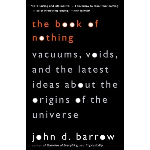 The Book of Nothing: Vacuums, Voids, and the Latest Ideas about the Origins of the Universe