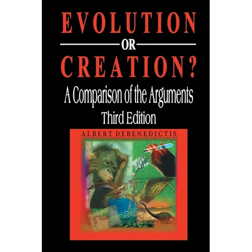 Evolution or Creation?: A Comparison of the Arguments