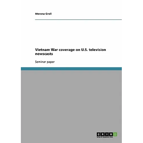 Vietnam War coverage on U.S. television newscasts
