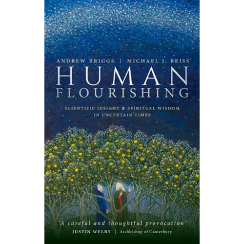 Human Flourishing: Scientific Insight and Spiritual Wisdom in Uncertain Times