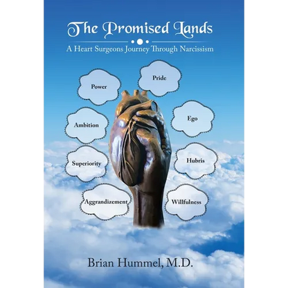 The Promised Lands: A Heart Surgeons Journey Through Narcissism - Hardcover