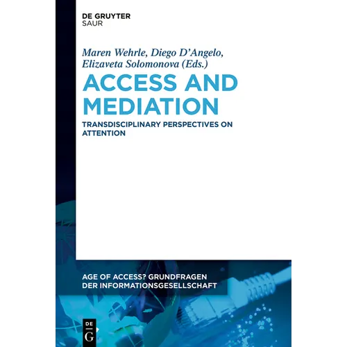 Access and Mediation: Transdisciplinary Perspectives on Attention