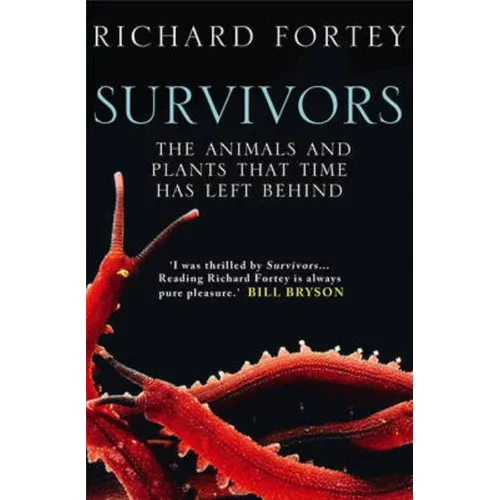 Survivors: The Animals and Plants that Time has Left Behind