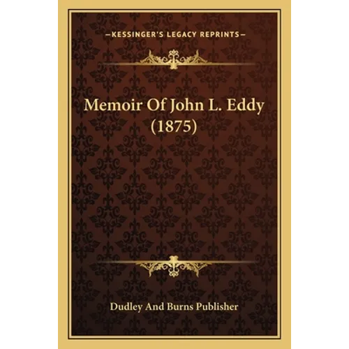 Memoir Of John L. Eddy (1875)