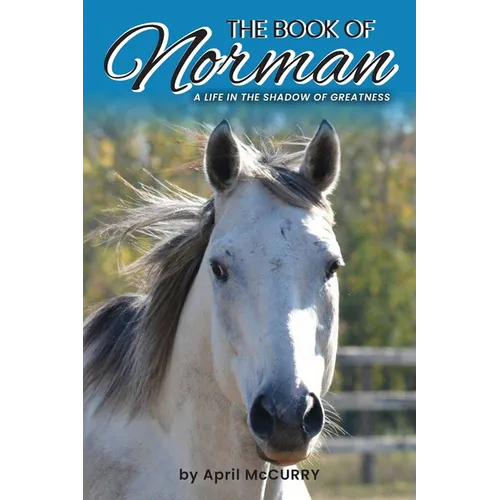 The Book of Norman: A life in the shadow of greatness.