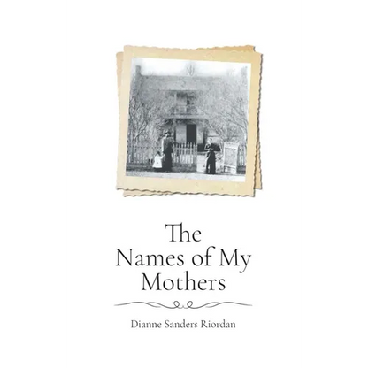The Names of My Mothers - Hardcover