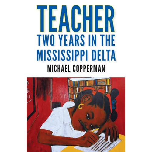 Teacher: Two Years in the Mississippi Delta