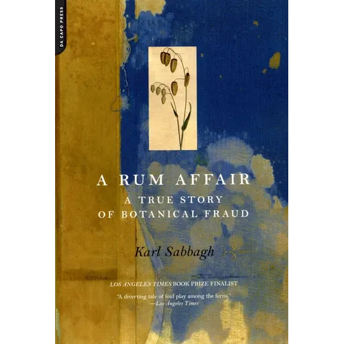 A Rum Affair: A True Story of Botanical Fraud