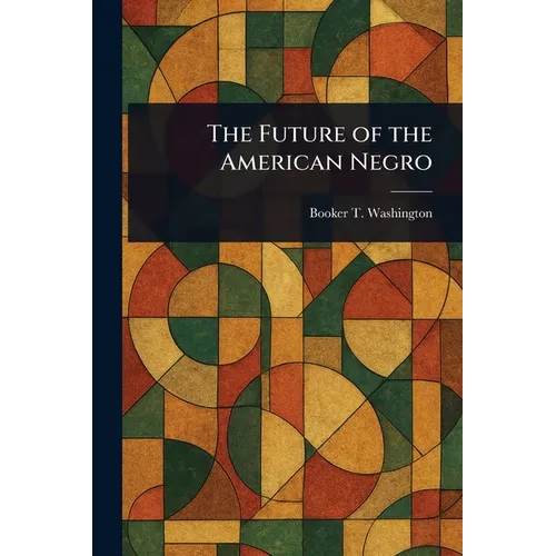 The Future of the American Negro