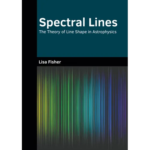 Spectral Lines: The Theory of Line Shape in Astrophysics