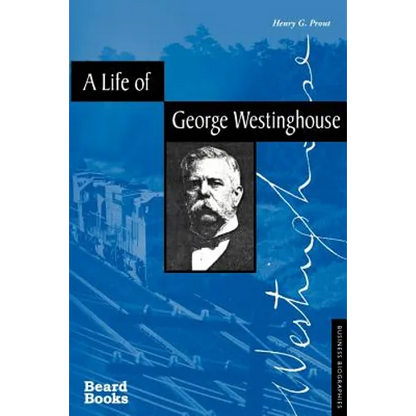 A Life of George Westinghouse
