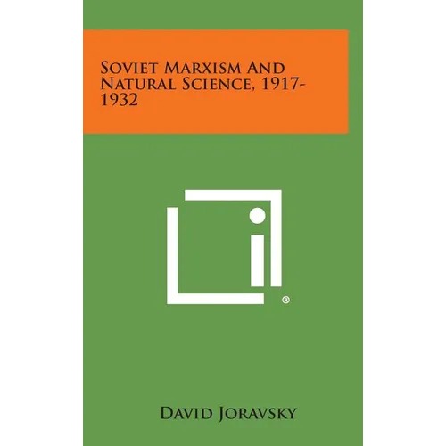 Soviet Marxism and Natural Science, 1917-1932