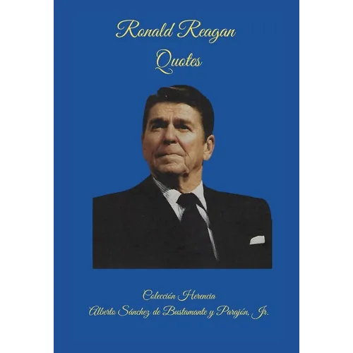 Quotes from President Ronald Reagan
