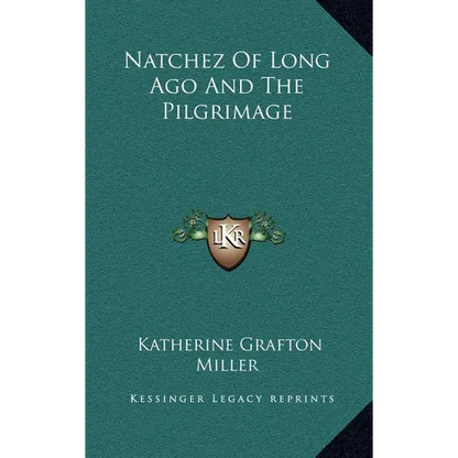 Natchez Of Long Ago And The Pilgrimage