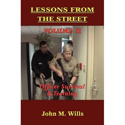 Lessons from the Street: Volume II Officer Survival & Training